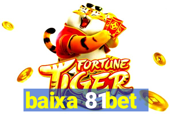 baixa 81bet